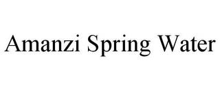 AMANZI SPRING WATER trademark