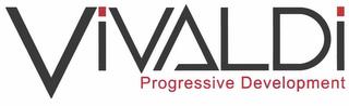 VIVALDI PROGRESSIVE DEVELOPMENT trademark