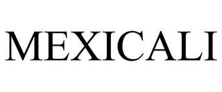 MEXICALI trademark