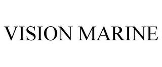 VISION MARINE trademark