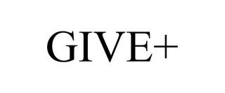 GIVE+ trademark