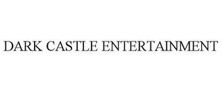 DARK CASTLE ENTERTAINMENT trademark