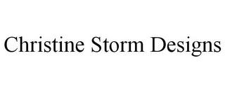 CHRISTINE STORM DESIGNS trademark