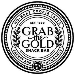 GRAB THE GOLD SNACK BAR EST. 1990 NO-BAKE COOKIE TASTE ENERGY AND ENDURANCE trademark