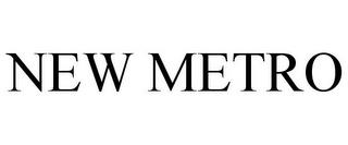 NEW METRO trademark