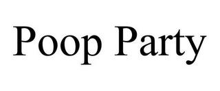 POOP PARTY trademark