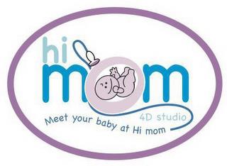 HI MOM 4D STUDIO MEET YOUR BABY AT HI MOM trademark