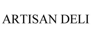 ARTISAN DELI trademark