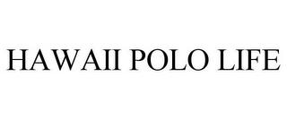 HAWAII POLO LIFE trademark