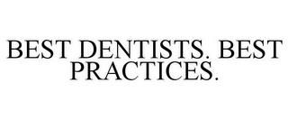 BEST DENTISTS. BEST PRACTICES. trademark