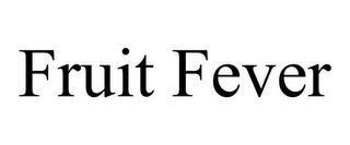 FRUIT FEVER trademark