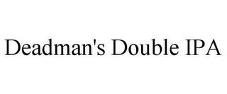 DEADMAN'S DOUBLE IPA trademark