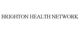 BRIGHTON HEALTH NETWORK trademark