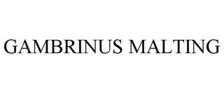 GAMBRINUS MALTING trademark