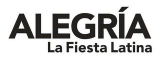 ALEGRÍA LA FIESTA LATINA trademark