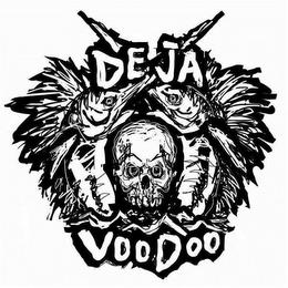 DEJA VOODOO trademark