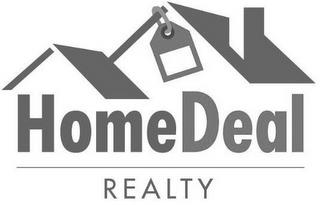 HOMEDEAL REALTY trademark