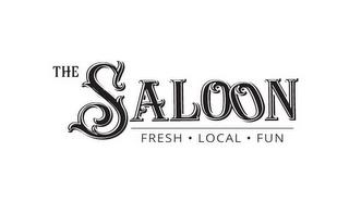 THE SALOON FRESH· LOCAL· FUN trademark