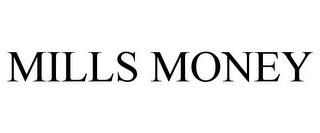 MILLS MONEY trademark