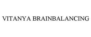 VITANYA BRAINBALANCING trademark