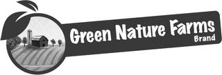 GREEN NATURE FARMS BRAND trademark