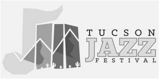 TUCSON JAZZ FESTIVAL trademark