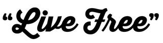 "LIVE FREE" trademark