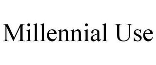 MILLENNIAL USE trademark