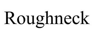 ROUGHNECK trademark