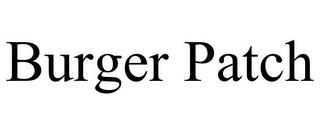 BURGER PATCH trademark