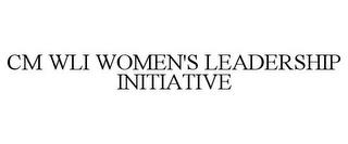 CM WLI WOMEN'S LEADERSHIP INITIATIVE trademark