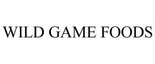 WILD GAME FOODS trademark