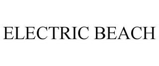 ELECTRIC BEACH trademark