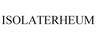 ISOLATERHEUM trademark