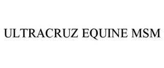 ULTRACRUZ EQUINE MSM trademark