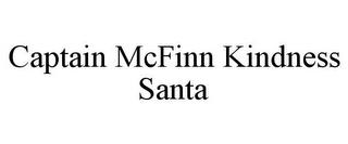 CAPTAIN MCFINN KINDNESS SANTA trademark