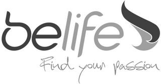 BELIFE FIND YOUR PASSION trademark