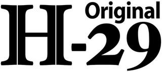 ORIGINAL H-29 trademark