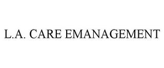 L.A. CARE EMANAGEMENT trademark