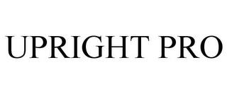 UPRIGHT PRO trademark