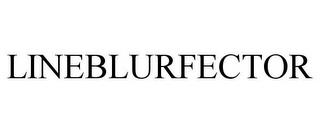 LINEBLURFECTOR trademark