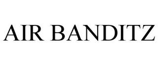 AIR BANDITZ trademark