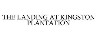 THE LANDING AT KINGSTON PLANTATION trademark