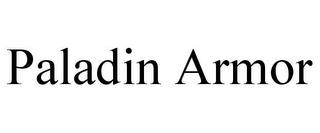 PALADIN ARMOR trademark