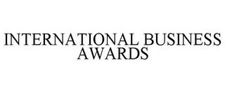 INTERNATIONAL BUSINESS AWARDS trademark