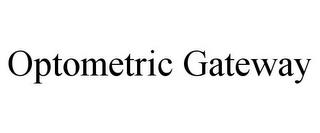 OPTOMETRIC GATEWAY trademark