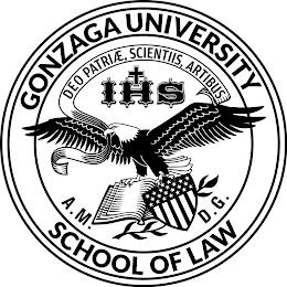 GONZAGA UNIVERSITY SCHOOL OF LAW IHS DEO PATRIEAE, SCIENTIIS, ARTIBUS A.M. D.G. trademark