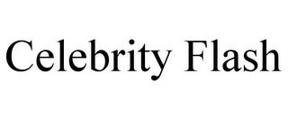 CELEBRITY FLASH trademark