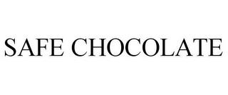 SAFE CHOCOLATE trademark