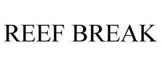 REEF BREAK trademark